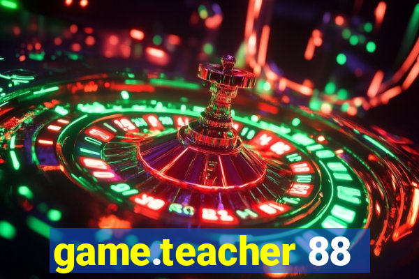 game.teacher 88